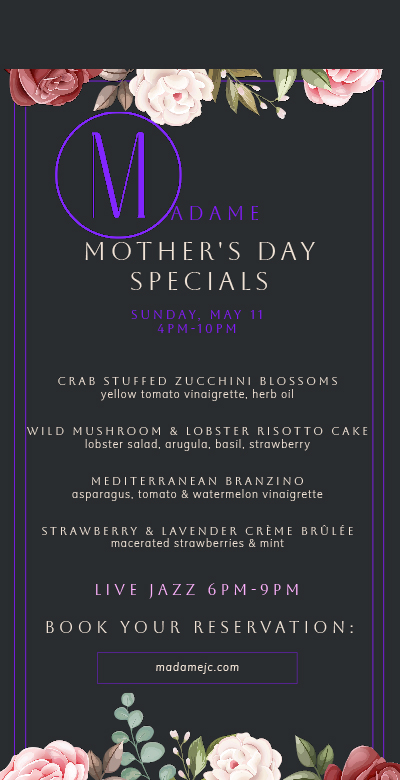 Mother's Day Specials at Madame Jersey City New Jersey May 11th 2025
